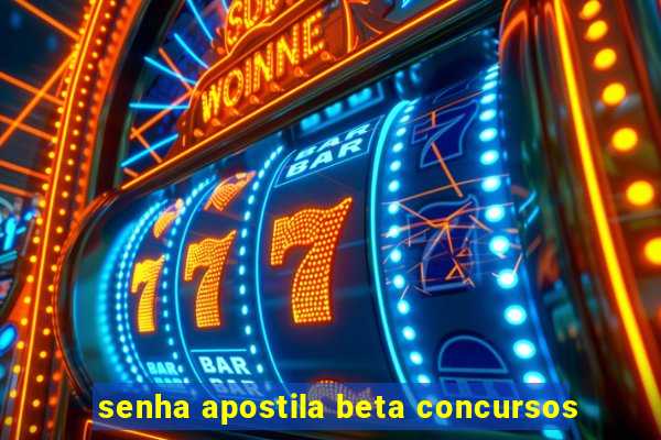 senha apostila beta concursos